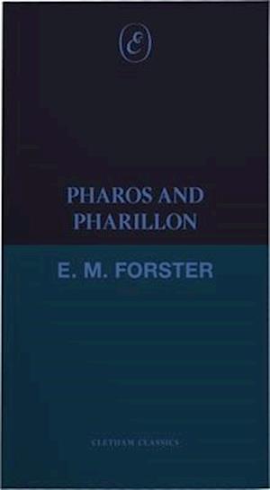 Cover for E. M. Forster · Pharos and Pharilloon - Cletham Classics (Paperback Book) (2025)