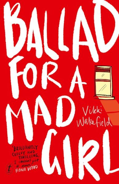 Ballad For A Mad Girl - Vikki Wakefield - Books - Text Publishing - 9781925355291 - June 12, 2018