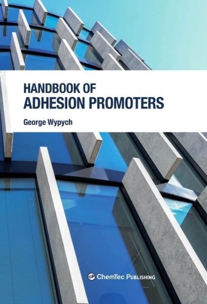Cover for Wypych, George (ChemTec Publishing, Ontario, Canada) · Handbook of Adhesion Promoters (Hardcover Book) (2018)