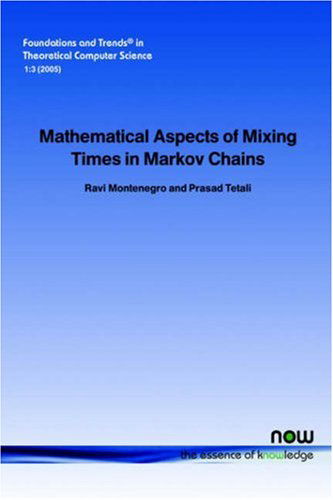 Cover for Ravi Montenegro · Mathematical Aspects of Mixing Times in Markov Chains - Foundations and Trends (R) in Theoretical Computer Science (Paperback Book) (2006)