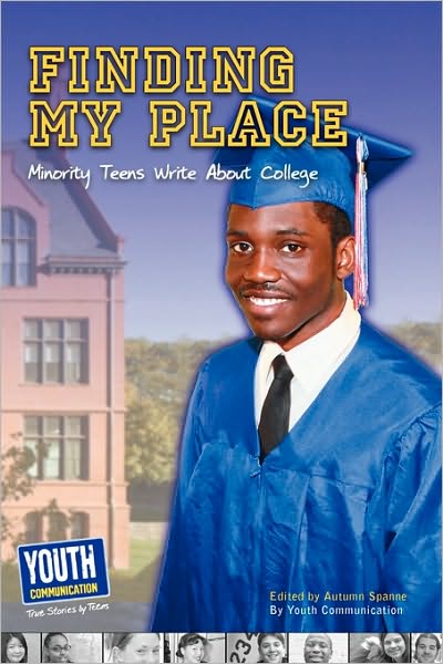 Cover for Autumn Spanne · Finding My Place: Minority Teens Write About College (Paperback Book) (2010)