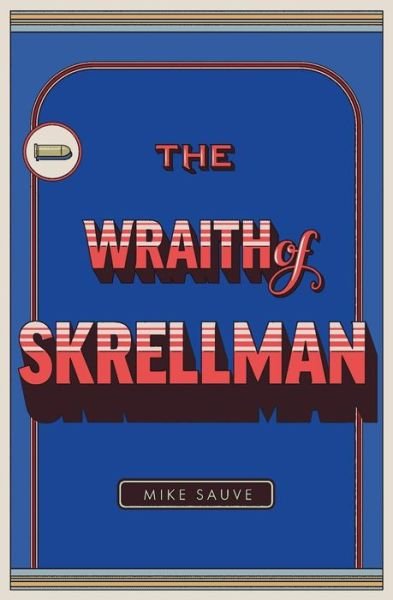 Cover for Mike Sauve · The Wraith of Skrellman (Paperback Book) (2015)