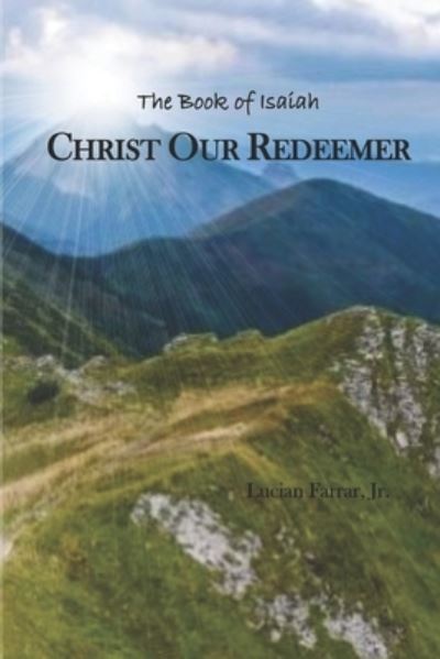 Cover for Farrar, Lucian, Jr · Christ Our Redeemer: The Book of Isaiah (Paperback Book) (2018)