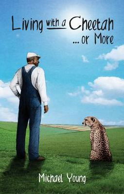 Cover for Michael Young · Living with a Cheetah... or More (Paperback Book) (2016)
