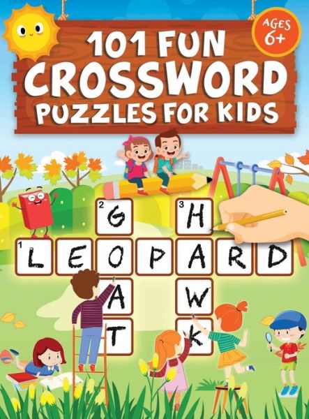 Cover for Jennifer L Trace · 101 Fun Crossword Puzzles for Kids: First Children Crossword Puzzle Book for Kids Age 6, 7, 8, 9 and 10 and for 3rd graders Kids Crosswords (Easy Word Learning Activities for Kids) (Gebundenes Buch) [Large type / large print edition] (2020)