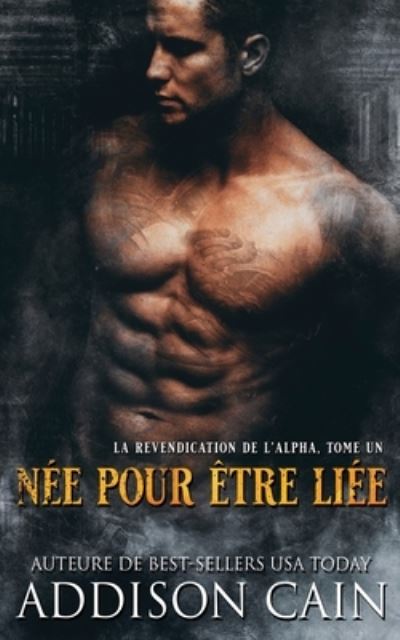 Nee pour etre liee - Addison Cain - Livres - Addison Cain - 9781950711291 - 12 janvier 2020