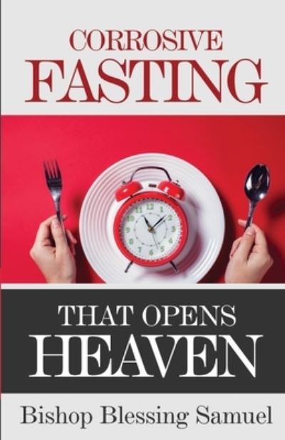 Cover for Bishop Blessing Samuel · Corrosive Fasting That Opens Heaven (Paperback Book) (2020)