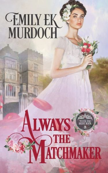 Cover for Emily E K Murdoch · Always the Matchmaker (Paperback Book) (2020)