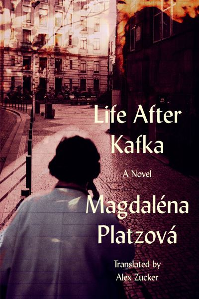 Magdalna Platzov · Life After Kafka (Paperback Book) (2024)