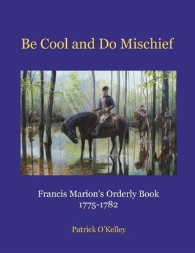 Cover for Patrick O'Kelley · Be Cool and Do Mischief (Book) (2023)