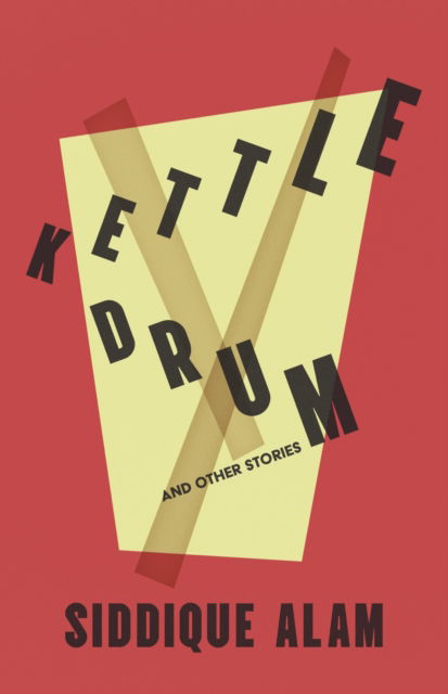 Cover for Siddique Alam · The Kettledrum and Other Stories (Paperback Book) (2024)