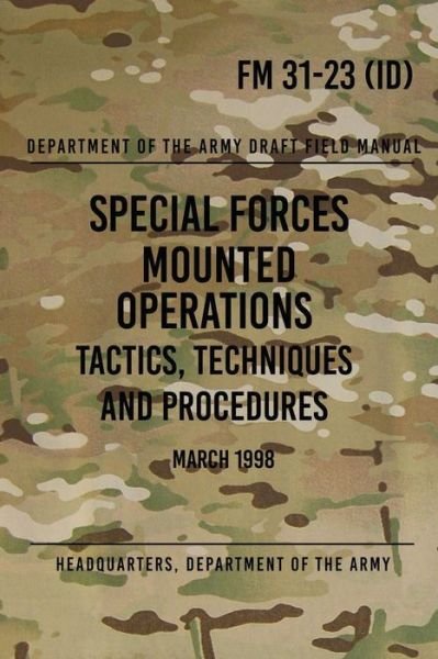 Cover for Headquarters Department of the Army · FM 31-23 Special Forces Mounted Operations Tactics, Techniques and Procedures (Paperback Book) (2017)