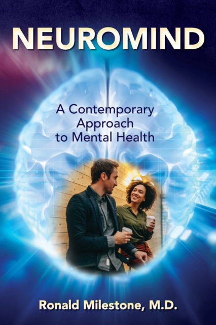 Cover for Milestone, Ronald, M D · Neuromind: A Contemporary Approach to Mental Health (Paperback Book) (2022)