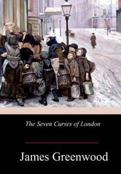 Cover for James Greenwood · The Seven Curses of London (Taschenbuch) (2017)
