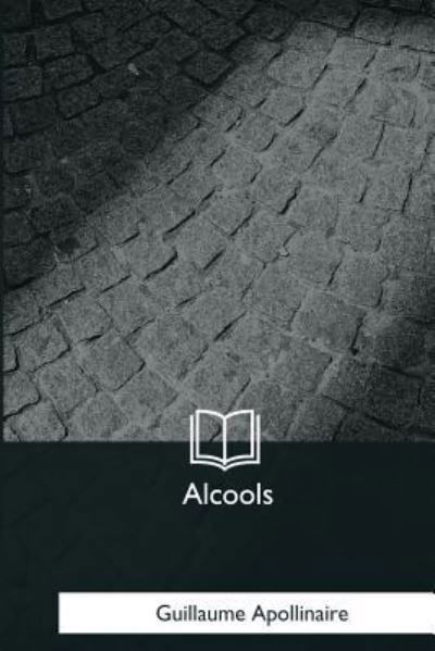 Cover for Guillaume Apollinaire · Alcools (Paperback Bog) (2017)