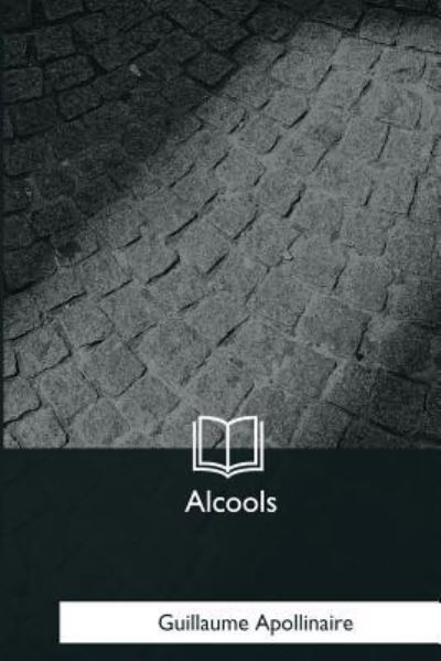 Cover for Guillaume Apollinaire · Alcools (Paperback Book) (2017)