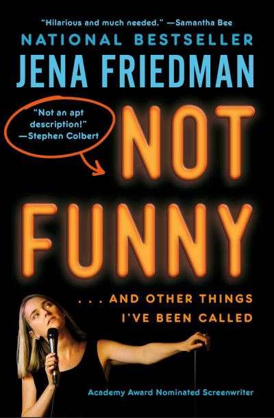 Cover for Jena Friedman · Not Funny: … And Other Things I've Been Called (Paperback Book) (2024)