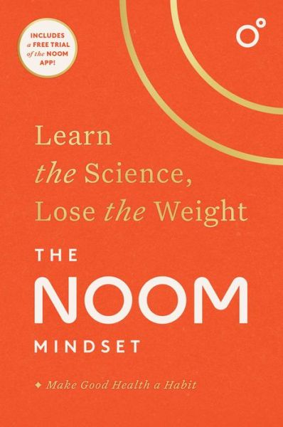 Cover for Noom · The Noom Mindset: Learn the Science, Lose the Weight (Hardcover Book) (2022)