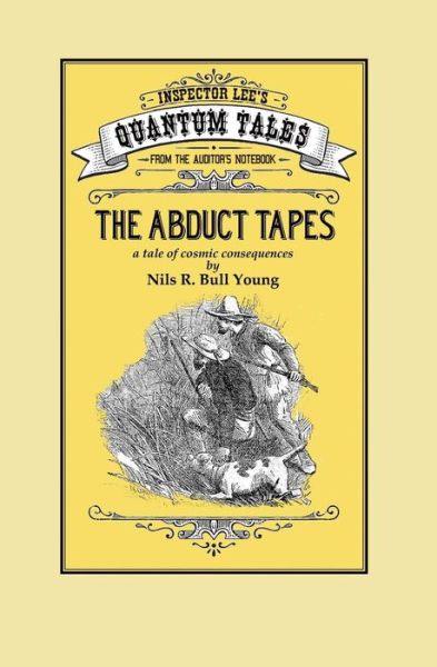 Nils R Bull Young · The Abduct Tapes (Paperback Book) (2018)