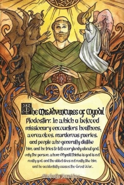 Cover for Michelle Franklin · The Misadventures of Myndil Plodostirr, in which a beloved missionary encounters heathens, werewolves, murderous faeries, and people who generally dislike him, and he tries to tell everybody about god, only the person whom Myndil thinks is god is not real (Taschenbuch) (2022)