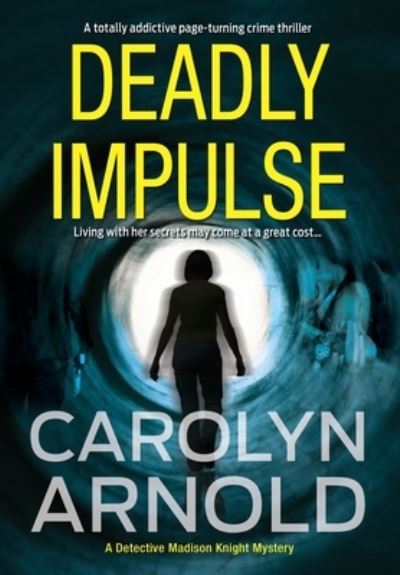 Cover for Carolyn Arnold · Deadly Impulse (Hardcover Book) (2015)