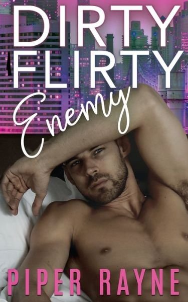 Cover for Piper Rayne · Dirty Flirty Enemy (Paperback Book) (2021)