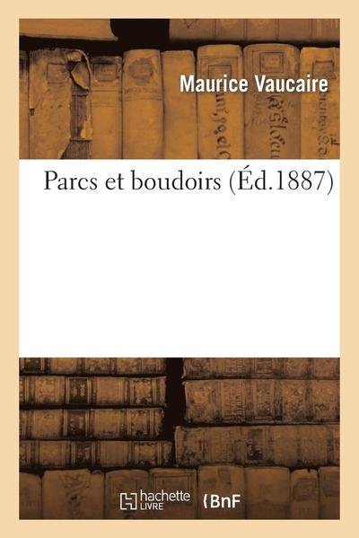 Cover for Vaucaire-m · Parcs et Boudoirs (Paperback Book) [French edition] (2013)