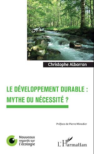 Cover for Christophe Albarran · Le développement durable : mythe ou nécessité ? (Paperback Book) (2021)