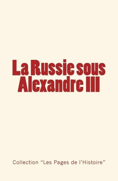 Cover for Ernest Daudet · La Russie sous Alexandre III (Pocketbok) (2017)