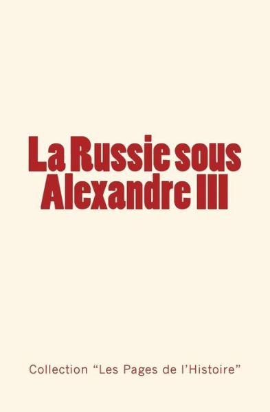 Cover for Ernest Daudet · La Russie sous Alexandre III (Taschenbuch) (2017)