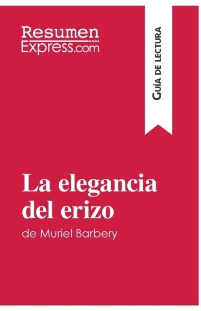 Cover for Resumenexpress · La elegancia del erizo de Muriel Barbery (Guia de lectura) (Paperback Book) (2016)