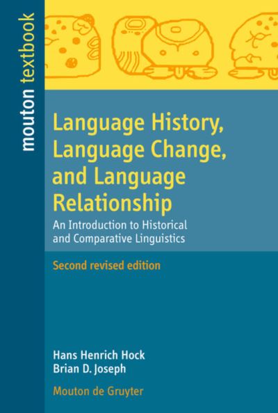 Cover for Hans Henrich Hock · Language History, Language Change, and Language Relationship: an Introduction to Historical and Comparative Linguistics (2nd Edition) (Mouton Textbook) (Paperback Book) (2009)