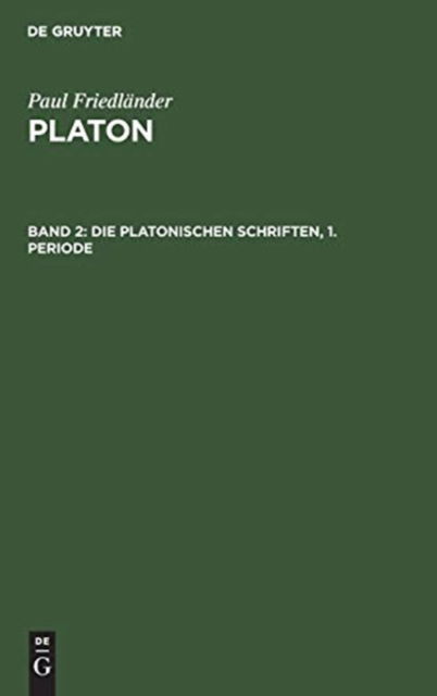 Cover for Paul Friedlander · Die Platonischen Schriften, 1. Periode (Hardcover Book) (1957)
