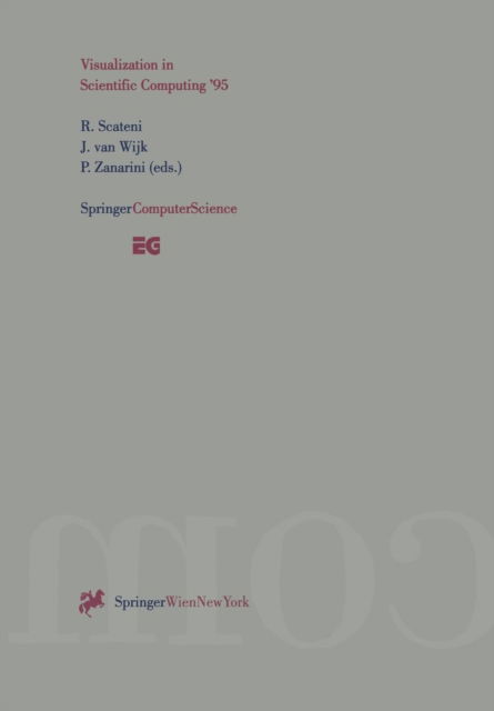 Cover for Riccardo Scateni · Visualization in Scientific Computing '95: Proceedings of the Eurographics Workshop in Chia, Italy, May 3-5, 1995 - Eurographics (Paperback Book) [Softcover reprint of the original 1st ed. 1995 edition] (1995)