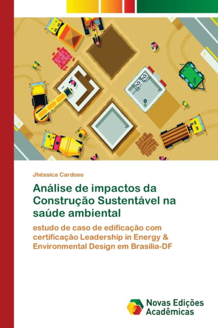 Cover for Jhéssica Cardoso · Analise de impactos da Construcao Sustentavel na saude ambiental (Paperback Bog) (2017)