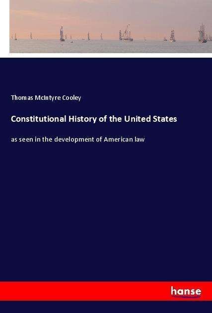 Cover for Cooley · Constitutional History of the Un (Buch)