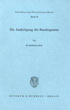 Cover for Rode · Die Ausfertigung der Bundesgesetze (Book) (1968)