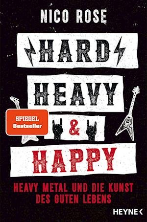 Cover for Nico Rose · Hard, Heavy &amp; Happy (Book) (2022)