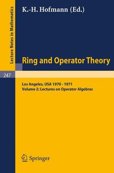 Tulane University Ring and Operator Theory Year, 1970-1971 (Lectures on Operator Algebras) - Lecture Notes in Mathematics - Karl H. Hofmann - Kirjat - Springer-Verlag Berlin and Heidelberg Gm - 9783540057291 - maanantai 28. helmikuuta 1972