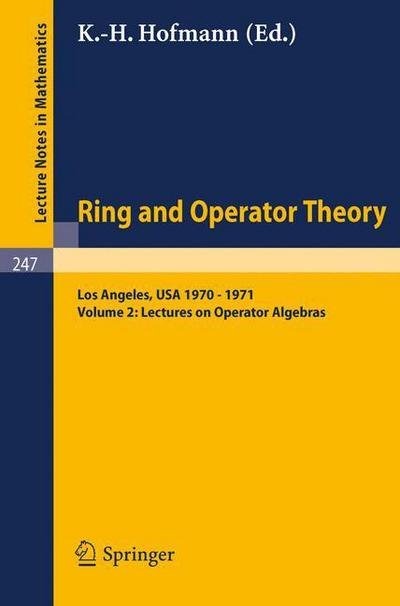 Tulane University Ring and Operator Theory Year, 1970-1971 (Lectures on Operator Algebras) - Lecture Notes in Mathematics - Karl H. Hofmann - Bøger - Springer-Verlag Berlin and Heidelberg Gm - 9783540057291 - 28. februar 1972