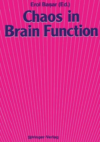 Cover for Erol Basar · Chaos in Brain Function: Containing Original Chapters by E. Basar and T. H. Bullock and Topical Articles Reprinted from the Springer Series in Brain Dynamics (Paperback Bog) (1990)