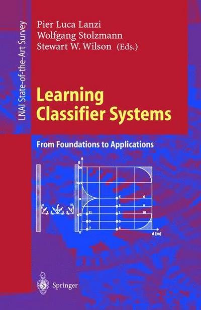 Cover for P L Lanzi · Learning Classifier Systems: from Foundations to Applications - Lecture Notes in Computer Science / Lecture Notes in Artificial Intelligence (Paperback Book) (2000)
