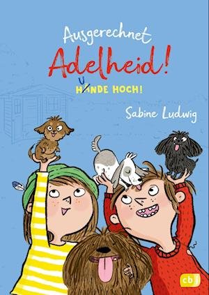 Cover for Sabine Ludwig · Ausgerechnet Adelheid! - Hunde hoch! (Book) (2023)