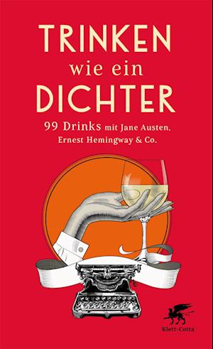 Trinken wie ein Dichter - Johanna Ott - Books - Klett-Cotta - 9783608988291 - October 19, 2024