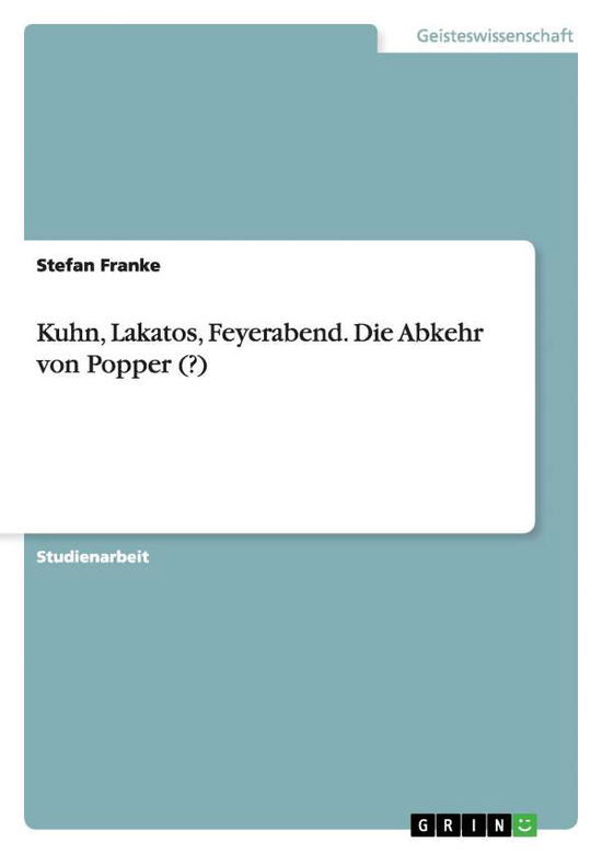 Cover for Franke · Kuhn, Lakatos, Feyerabend - Die (Buch) [German edition] (2008)