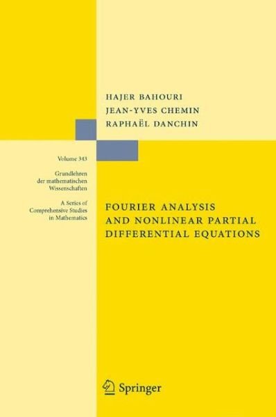 Cover for Hajer Bahouri · Fourier Analysis and Nonlinear Partial Differential Equations (Bok) (2011)