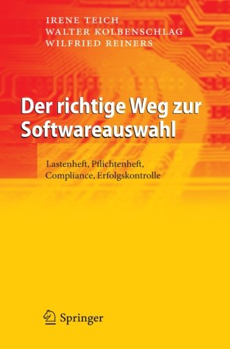 Cover for Irene Teich · Der Richtige Weg Zur Softwareauswahl: Lastenheft, Pflichtenheft, Compliance, Erfolgskontrolle (Paperback Book) [2008 edition] (2012)