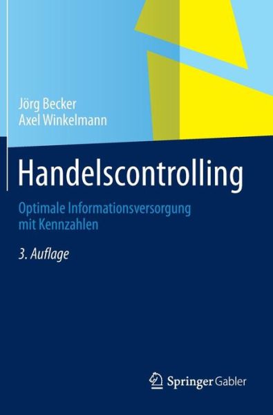 Cover for Jorg Becker · Handelscontrolling: Optimale Informationsversorgung Mit Kennzahlen (Hardcover Book) [3rd 3. Aufl. 2014 edition] (2014)