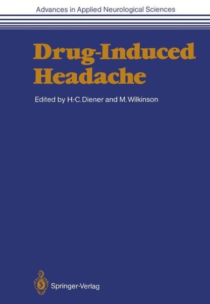 Cover for Hans-christoph Diener · Drug-Induced Headache - Advances in Applied Neurological Sciences (Paperback Book) [Softcover reprint of the original 1st ed. 1988 edition] (2011)