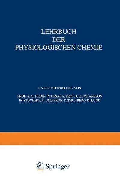 Cover for S G Hedin · Lehrbuch Der Physiologischen Chemie (Taschenbuch) [11th Softcover Reprint of the Original 11th 1926 e edition] (1926)